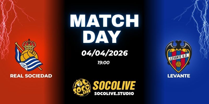 Nhận định soi kèo Real Sociedad vs Levante 19h ngày 04/04